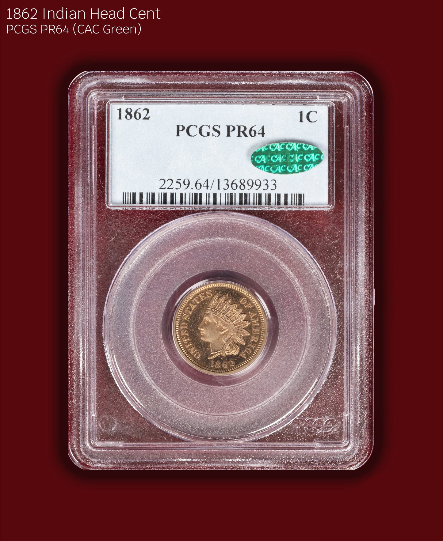 1862 Indian Head Cent Proof - PCGS PR64 CAC Green