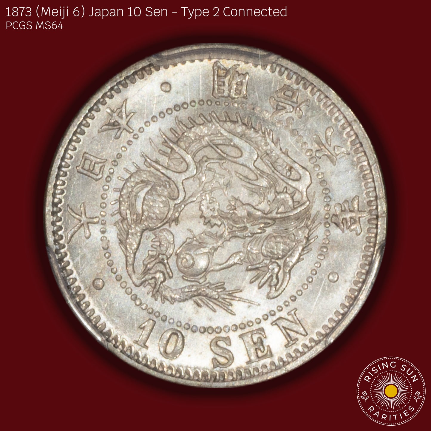 1873 (M6) Japan 10 Sen Type 2 Connected - PCGS MS64