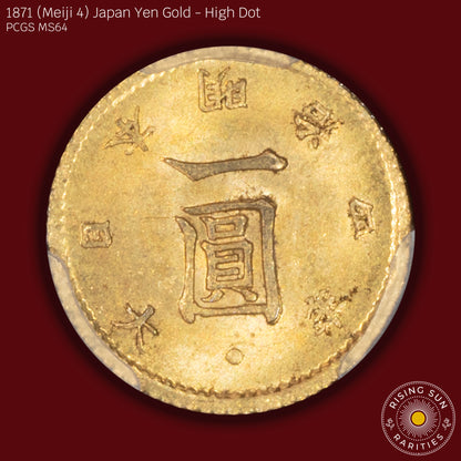 1871 (M4) Japan 1 Yen Gold - High Dot - PCGS MS64