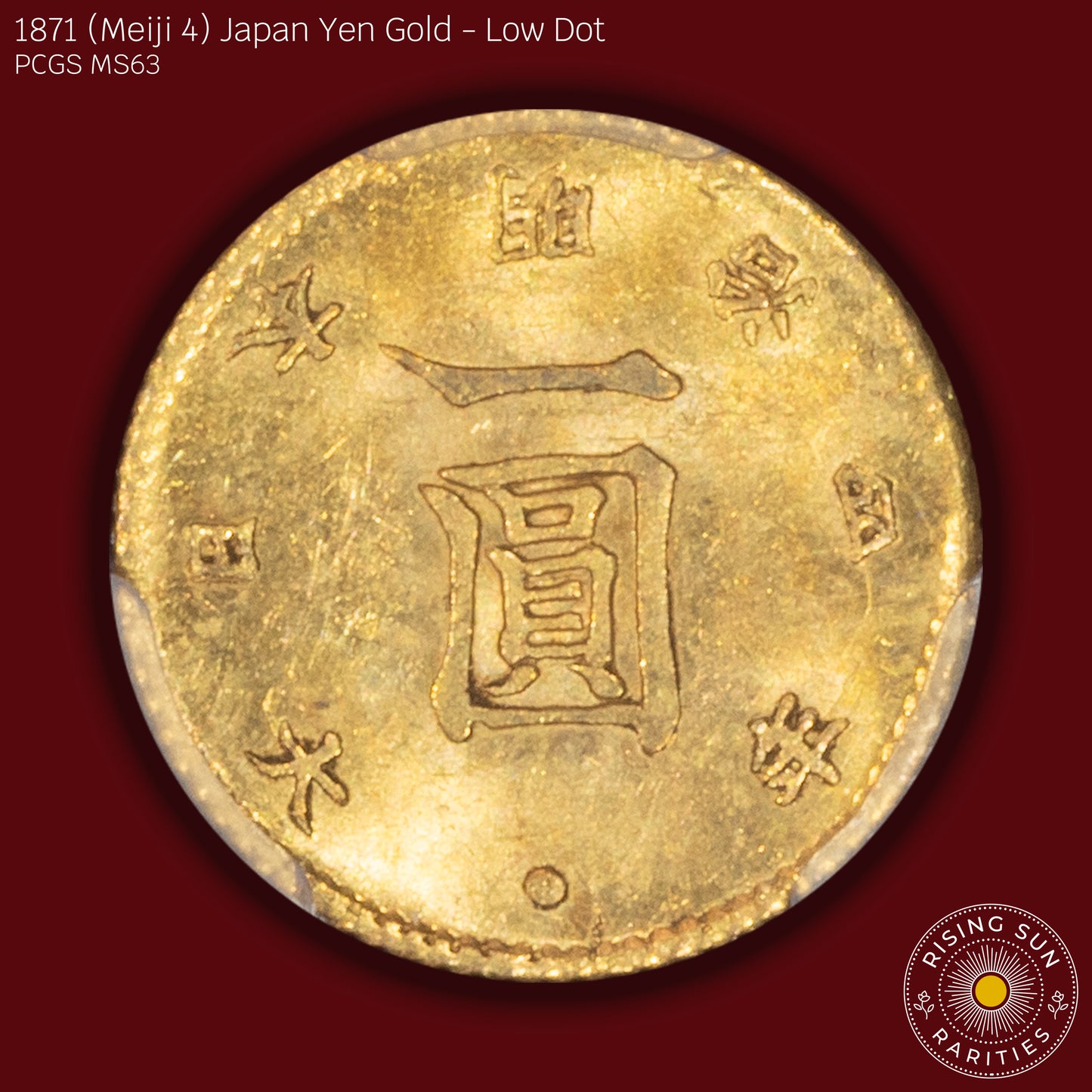 1871 (M4) Japan 1 Yen Gold - Low Dot - PCGS MS63