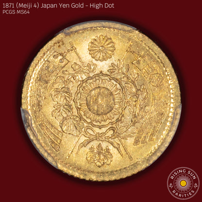 1871 (M4) Japan 1 Yen Gold - High Dot - PCGS MS64