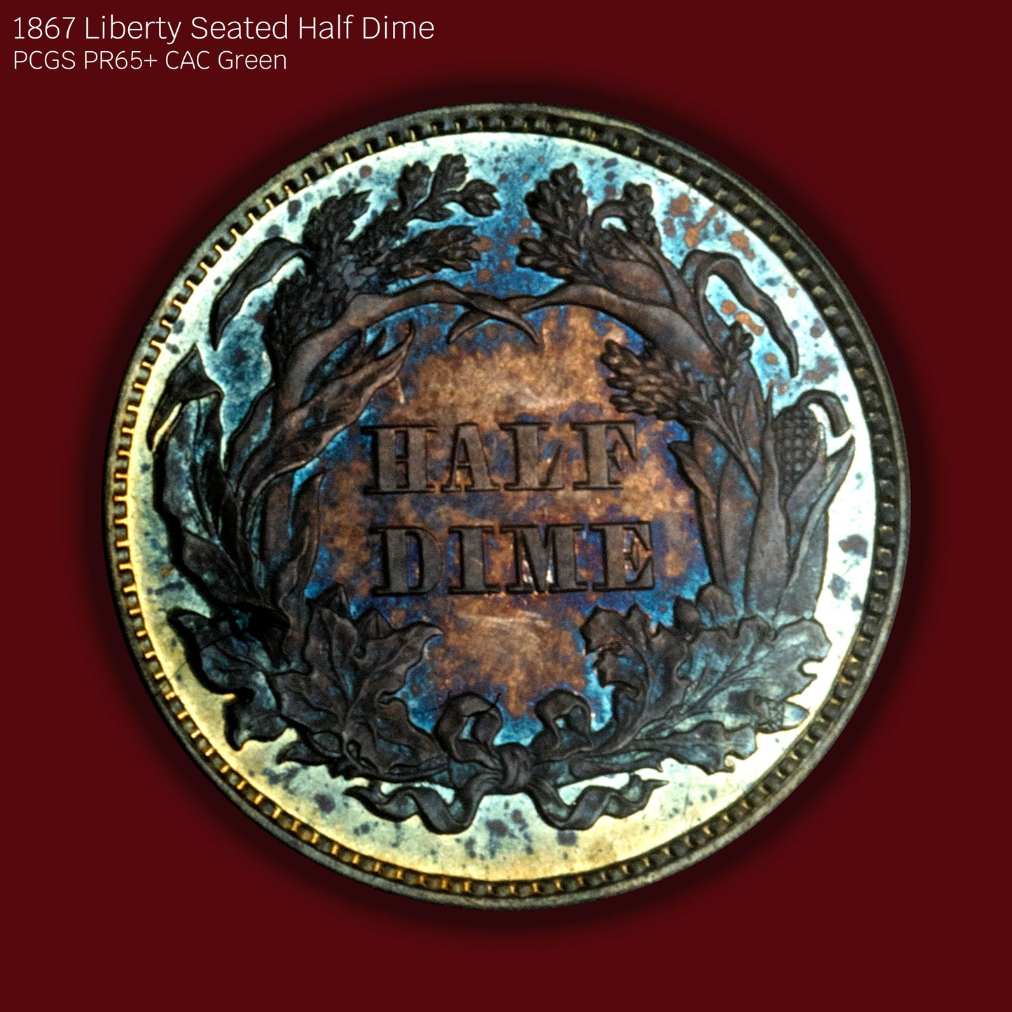 1867 Liberty Seated Half Dime Proof - PCGS PR65+ CAC Green (Toned)