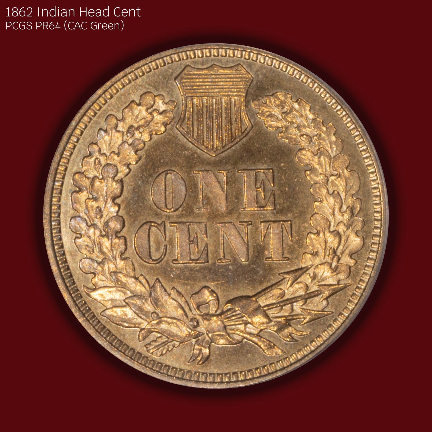 1862 Indian Head Cent Proof - PCGS PR64 CAC Green